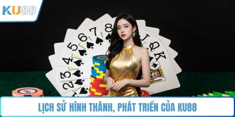 Lịch sử hình thành, phát triển của Ku88